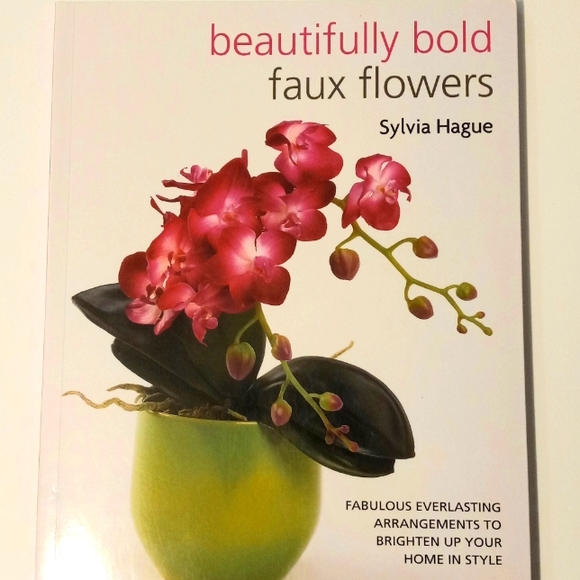 Beautifully Bold Faux Flowers Coffee Table Book NEW by Sylvia Hague - Picture 1 of 4